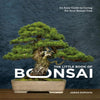 The Little Book of Bonsai : An Easy Guide to Caring for Your Bonsai Tree | ISBN: 9780399582592